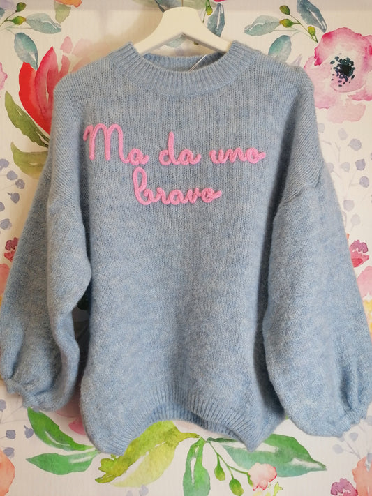Maglione "Ma da uno bravo"