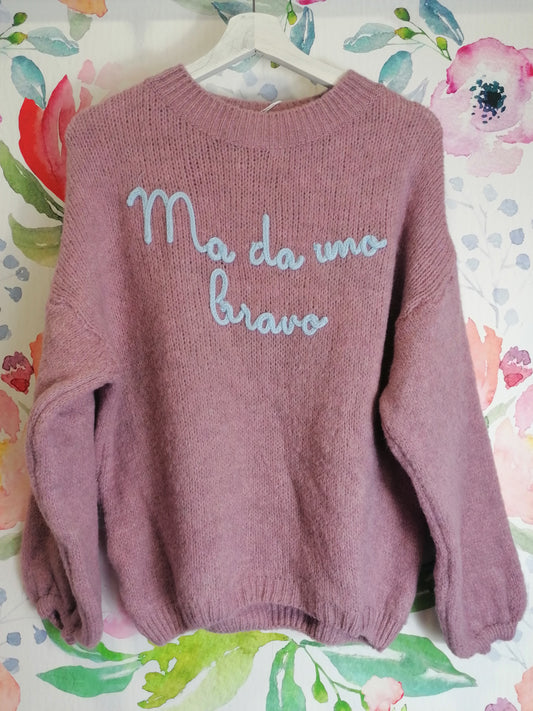 Maglione "Ma da uno bravo"