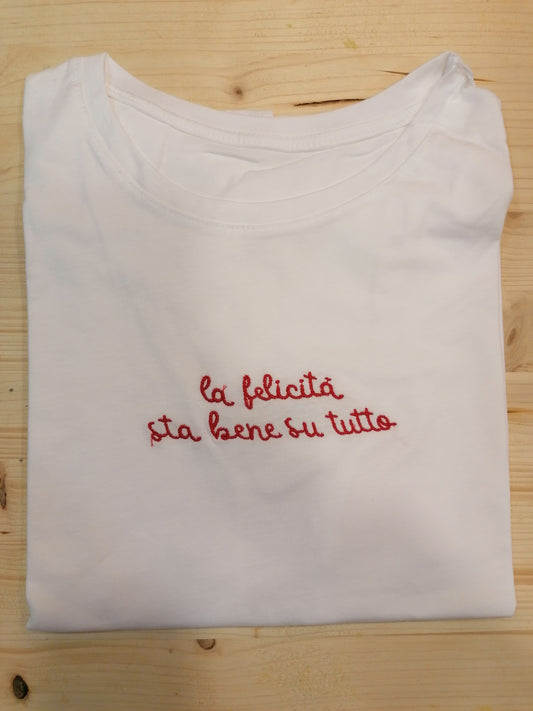 T-shirt "la felicità sta bene su tutto"
