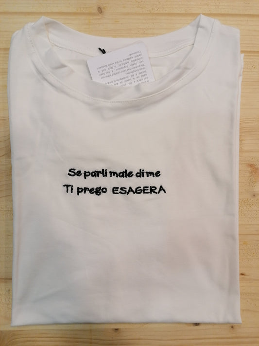 T-shirt ricamata SE PARLI MALE DI ME TI PREGO ESAGERA
